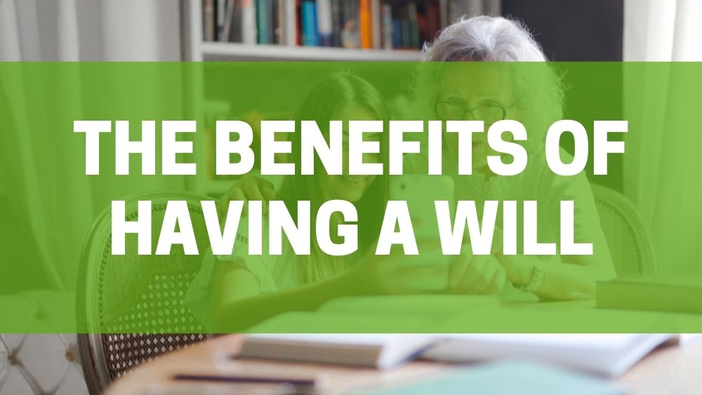 The Benefits of Having a Will