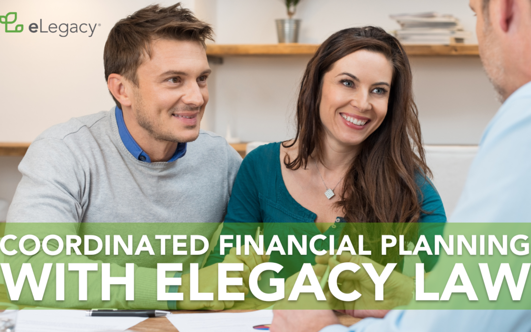 Coordinated Financial Planning from eLegacy Law