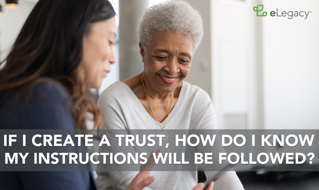 If I Create a Trust, How Do I Know My Instructions Will Be Followed