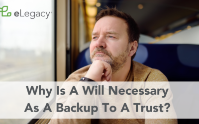 Why is a Will Necessary as a Backup to a Trust
